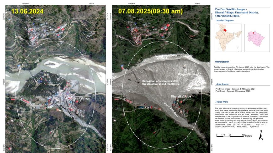 ISRO assesses Dharali damage post flash flood